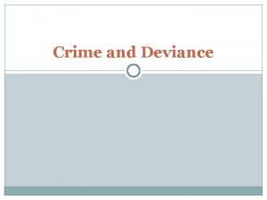 Crime and Deviance Why do people commit crimes