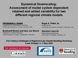 Dynamical Downscaling Assessment of model system dependent retained