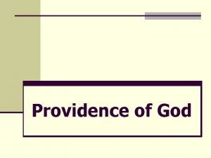 Providence of God Providence of God Foresight and