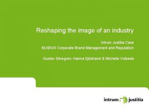 Reshaping the image of an industry Intrum Justitia