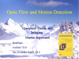 Optic Flow and Motion Detection Computer Vision and