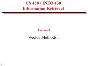 CS 430 INFO 430 Information Retrieval Lecture 3
