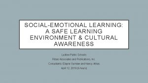 SOCIALEMOTIONAL LEARNING A SAFE LEARNING ENVIRONMENT CULTURAL AWARENESS