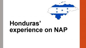 Honduras experience on NAP Context of Honduras Located