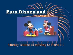 Euro Disneyland Mickey Mouse is moving to Paris