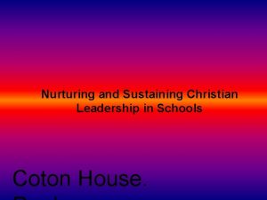 Nurturing and Sustaining Christian Leadership in Schools Coton
