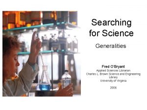 Searching for Science Generalities Fred OBryant Applied Sciences