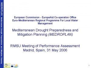 MEDROPLAN Mediterranean Drought Preparedness and Mitigation Planning European