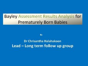 Bayley Assessment Results Analysis for Prematurely Born Babies