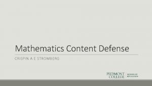 Mathematics Content Defense CRISPIN A E STROMBERG Background