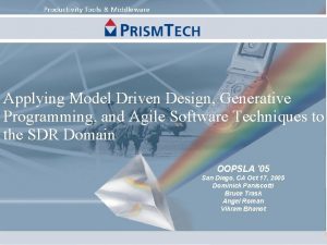 Applying Model Driven Design Generative Programming and Agile
