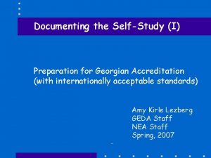 Documenting the SelfStudy I Preparation for Georgian Accreditation