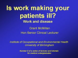 Is work making your patients ill Work and