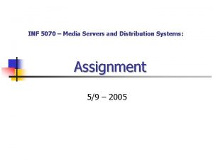 INF 5070 Media Servers and Distribution Systems Assignment