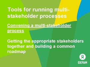 Tools for running multistakeholder processes Convening a multistakeholder