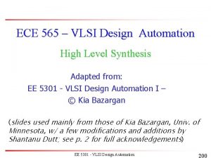 ECE 565 VLSI Design Automation High Level Synthesis