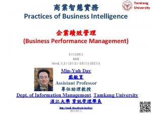 Practices of Business Intelligence Tamkang University Business Performance