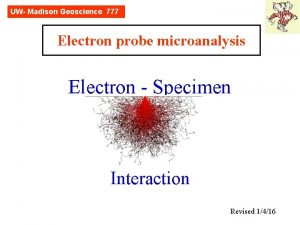 UW Madison Geoscience 777 Electron probe microanalysis Electron