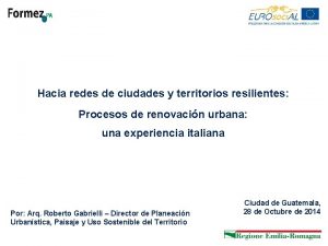 Hacia redes de ciudades y territorios resilientes Procesos