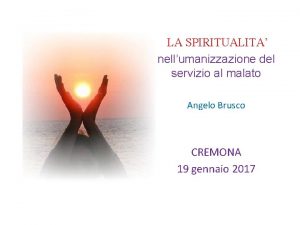 LA SPIRITUALITA nellumanizzazione del servizio al malato Angelo