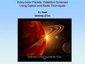 ExtraSolar Planets Detection Schemes Using Optical and Radio