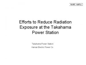 Efforts to Reduce Radiation Exposure at the Takahama