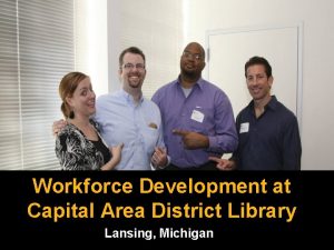 Workforce Development at Capital Area District Library Lansing