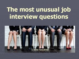 Unusual job interviews