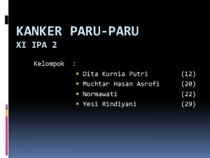 KANKER PARUPARU XI IPA 2 Kelompok Dita Kurnia