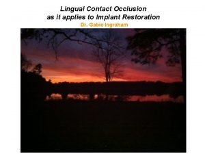 Lingualized occlusion indications
