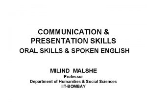 COMMUNICATION PRESENTATION SKILLS ORAL SKILLS SPOKEN ENGLISH MILIND