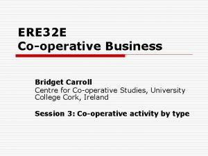 ERE 32 E Cooperative Business Bridget Carroll Centre
