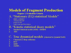 Models of Fragment Production Chapter 1 Evaluation Criteria