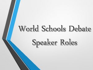 World schools debate speaker roles