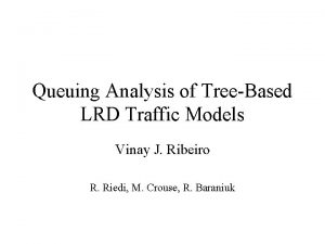 Queuing Analysis of TreeBased LRD Traffic Models Vinay