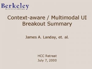 Contextaware Multimodal UI Breakout Summary James A Landay