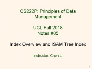 CS 222 P Principles of Data Management UCI