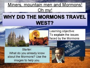 Miners mountain men and Mormons Oh my Learning