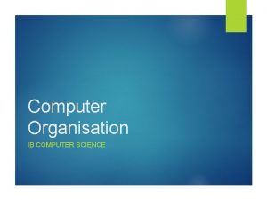 Ib computer science topic 1 questions