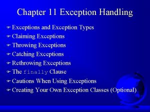 Chapter 11 Exception Handling F Exceptions and Exception