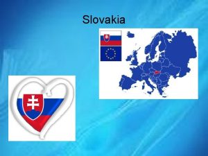 Slovakia Basic information On January 1 1993 Slovakia