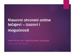 Masovni otvoreni online teajevi izazovi i mogunosti Jelena