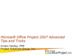 Microsoft Office Project 2007 Advanced Tips and Tricks