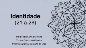 Identidade 21 a 28 Mnica da Cunha Oliveira