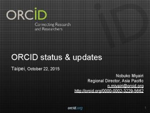 ORCID status updates Taipei October 22 2015 Nobuko