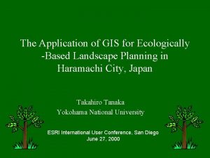 The Application of GIS for Ecologically Based Landscape