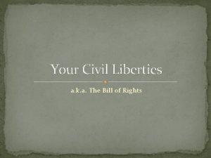 Your Civil Liberties a k a The Bill
