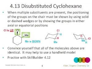 Consider the disubstituted cyclohexane.