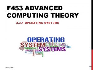 F 453 ADVANCED COMPUTING THEORY Humara Malik 1