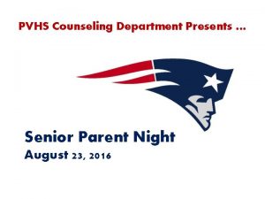 PVHS Counseling Department Presents Senior Parent Night August